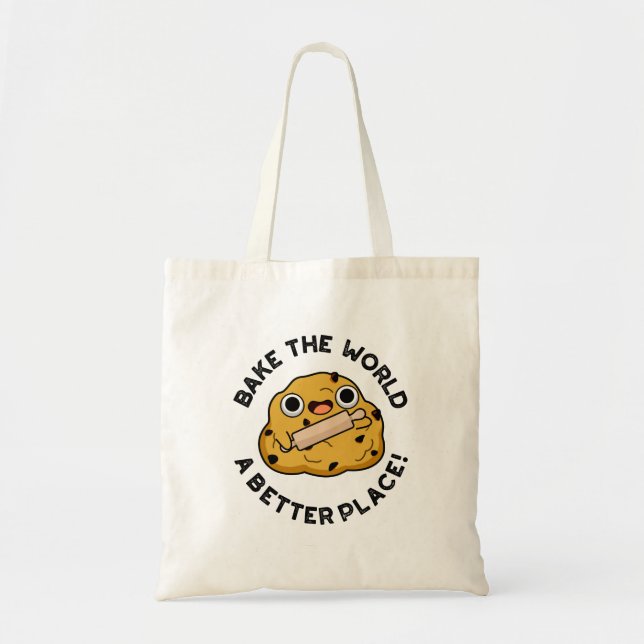 Bake The World A Better Place Positive Dough Pun Tote Bag (Front)