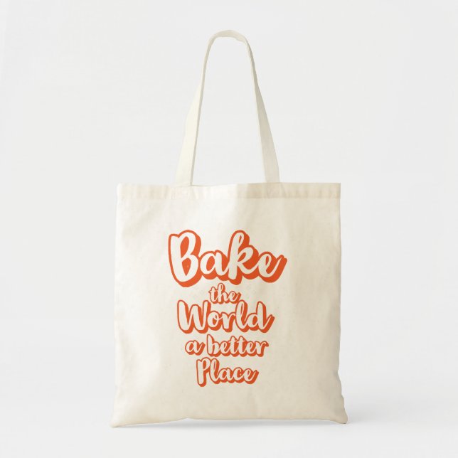 Bake the world a better place tote bag (Front)