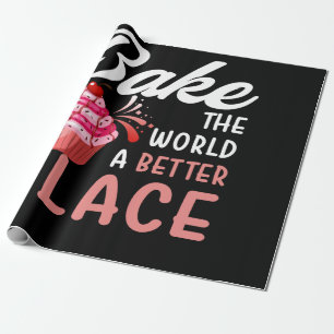 Bake The World A Better Place Wrapping Paper