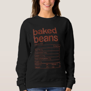 Baked Beans Nutrition Fact Thanksgiving Christmas Sweatshirt