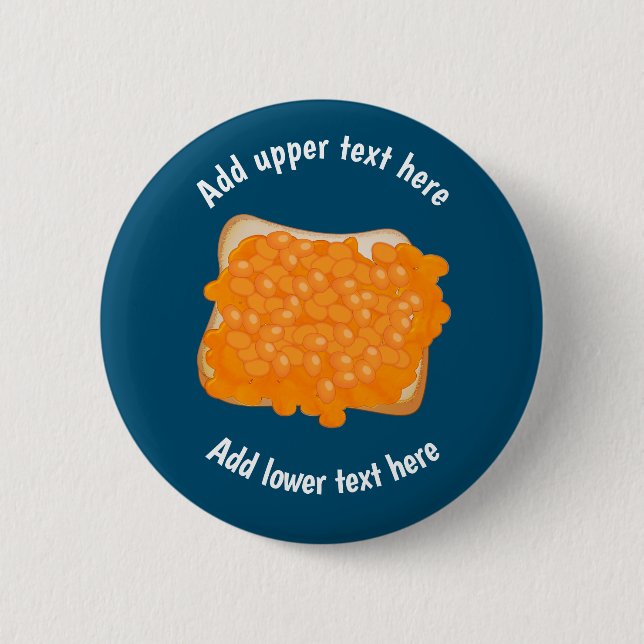 Baked Beans on Toast Meal - Your name / funny text 6 Cm Round Badge (Front)