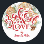 Baked With Love Christmas Cookie Gift Classic Round Sticker<br><div class="desc">A cute Christmas cookie gift baked with love sticker. Personalise it with your name.</div>