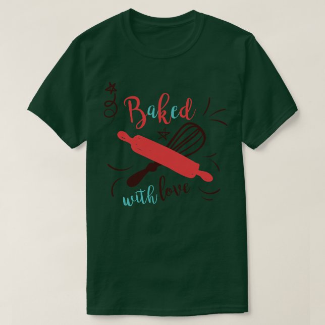 Baked with Love T-Shirt (Design Front)