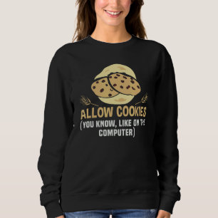 Baker Allow Cookies Cakes Baking Cookies Sweatshirt