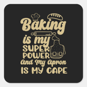 Baker Baking Is My Superpower Bakery Chef Cake Square Sticker