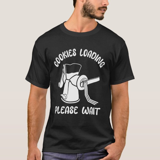 Baker Cookies Loading Please Wait Cookie Baking T-Shirt (Front)