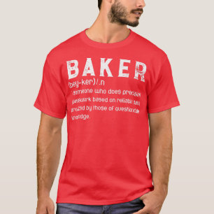 Baker Definition Funny Baking Baker Cooking T-Shirt