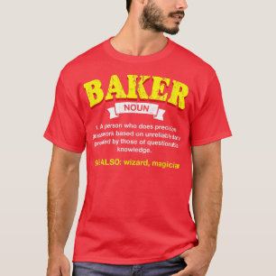 Baker Definition Funny Baking Humour Pastry Chef A T-Shirt
