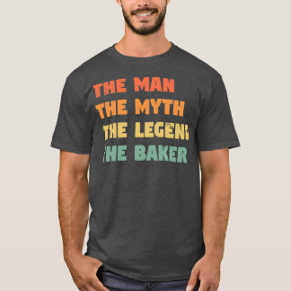 Baker Funny Gift for him BakerTShirt T-Shirt