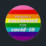 Baker Gay Pride Flag Rainbow Stripe Vaccinated 7.5 Cm Round Badge<br><div class="desc">Gilbert Baker's original design including the pink stripe; editable text,  set up for covid-19 vaccine</div>