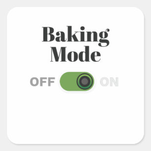 Baker Gift for Bakers - Baking Mode On Gift Square Sticker