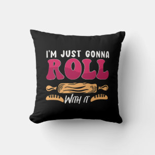 Baker I'm Just Gonna Roll Bakery Cake Bakery Chef Cushion