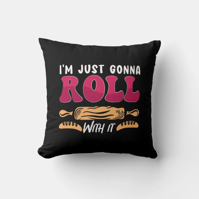 Baker I'm Just Gonna Roll Bakery Cake Bakery Chef Cushion (Front)