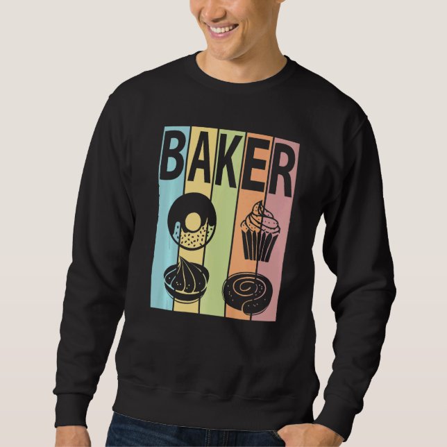 BAKER PASTEL COLORS DESSERTS PASTRY CHEF BAKING  T SWEATSHIRT (Front)