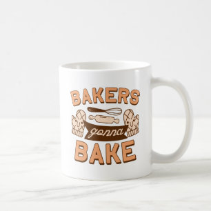Bakers Gonna Bake Coffee Mug