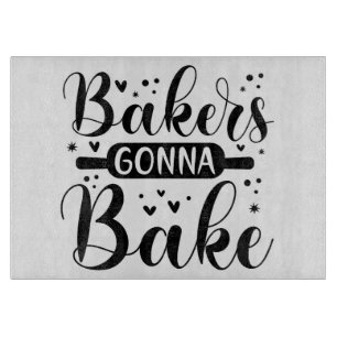 Bakers Gonna Bake Cutting Board