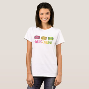 Bakers Gonna Bake Hashtag French Macaron Cookies T-Shirt