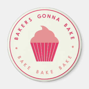 Bakers Gonna Bake Magnet