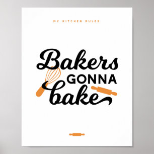 Bakers Gonna Bake Quotes I  Poster