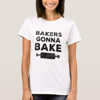 Bakers Gonna Bake Shirt