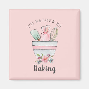 Bakers quote 'I'd rather be Baking' pink Magnet