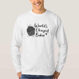 Bakery Baking Baker Bread Bake Cake Funny Gift T-Shirt