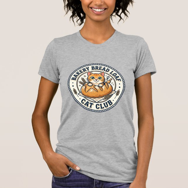 Bakery Bread Loaf Cat Cat Mum Gift Idea - Bakery B T-Shirt (Front)