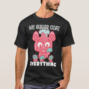 Bakery Doughnut We Sugar Coat Everything Pastry Ca T-Shirt