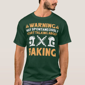 Bakery Talking About Baking Baker T-Shirt