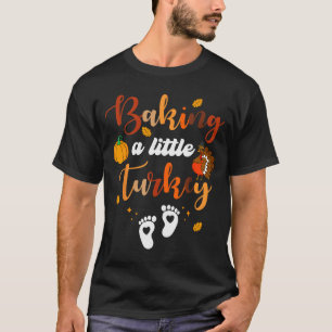 Baking A Little Turkey Thanksgiving Pregnancy Anno T-Shirt