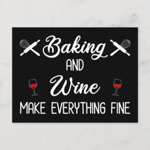 Baking And Wine Make Everything Fine Postcard