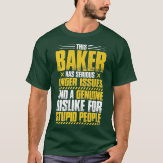 Baking Anger Issues Bakery Baker T-Shirt