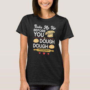Baking Bake Bread Baker Bakeaholic Whisk Taker Bak T-Shirt