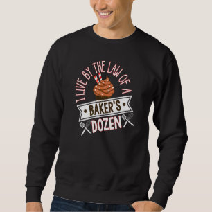 Baking Bakers Dozen Quote Sweatshirt