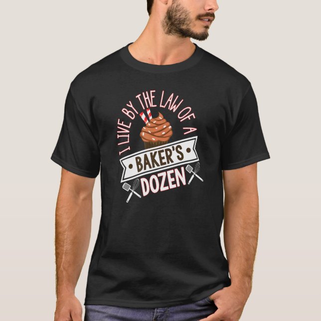 Baking Bakers Dozen Quote T-Shirt (Front)
