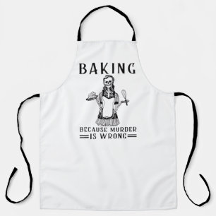 Baking Because Murder is Wrong Apron