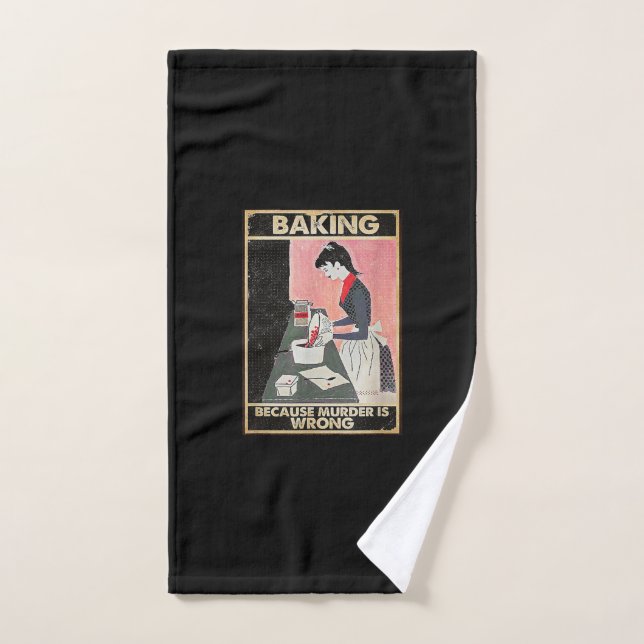 Baking Because Murder Is Wrong Hand Towel (Hand Towel)