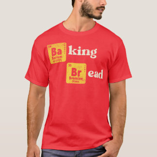 Baking Bread 1 T-Shirt