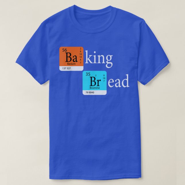 Baking Bread  Funny Baker Bread Making Maker Perio T-Shirt (Design Front)