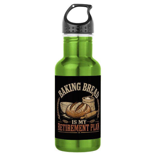 Baking Bread is My Retirement Plan 532 Ml Water Bottle (Front)