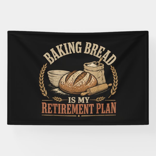 Baking Bread is My Retirement Plan Banner (Horizontal)