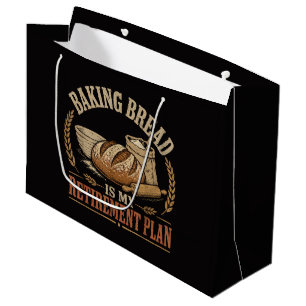 Baking Bread is My Retirement Plan Large Gift Bag