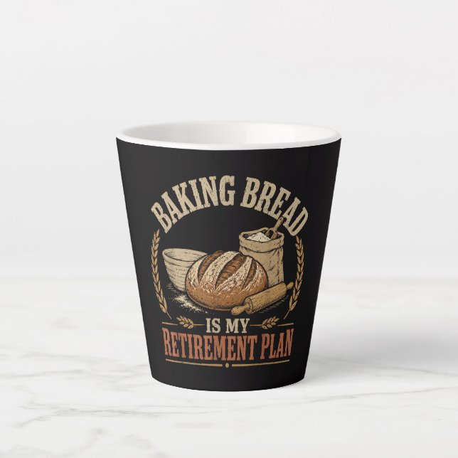 Baking Bread is My Retirement Plan Latte Mug (Front)