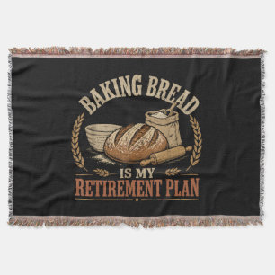 Baking Bread is My Retirement Plan Throw Blanket