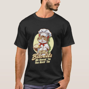Baking Cat Lover Kitty Biscuits We Knead Em You Kn T-Shirt
