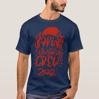 Baking Christmas Crew 2022 Family Christmas  T-Shirt