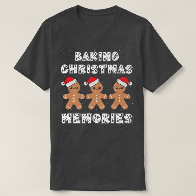 Baking Christmas Memories Gingerbread Men with Xma T-Shirt (Design Front)