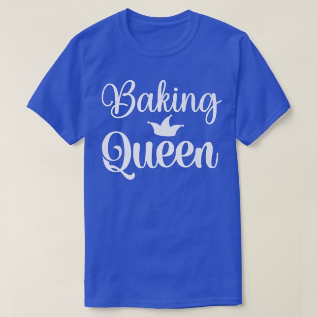 Baking Cooking Queen mum   T-Shirt (Design Front)