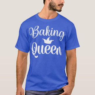 Baking Cooking Queen mum   T-Shirt