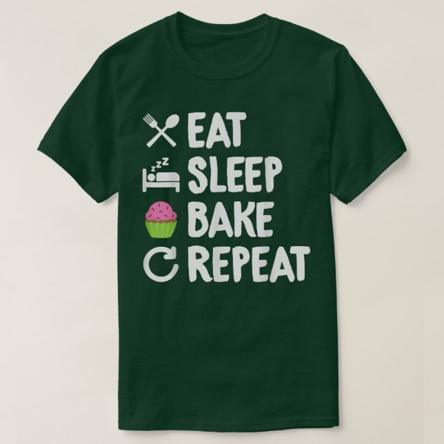 Baking Eat Sleep Bake Repeat Bakery Baker  T-Shirt (Design Front)